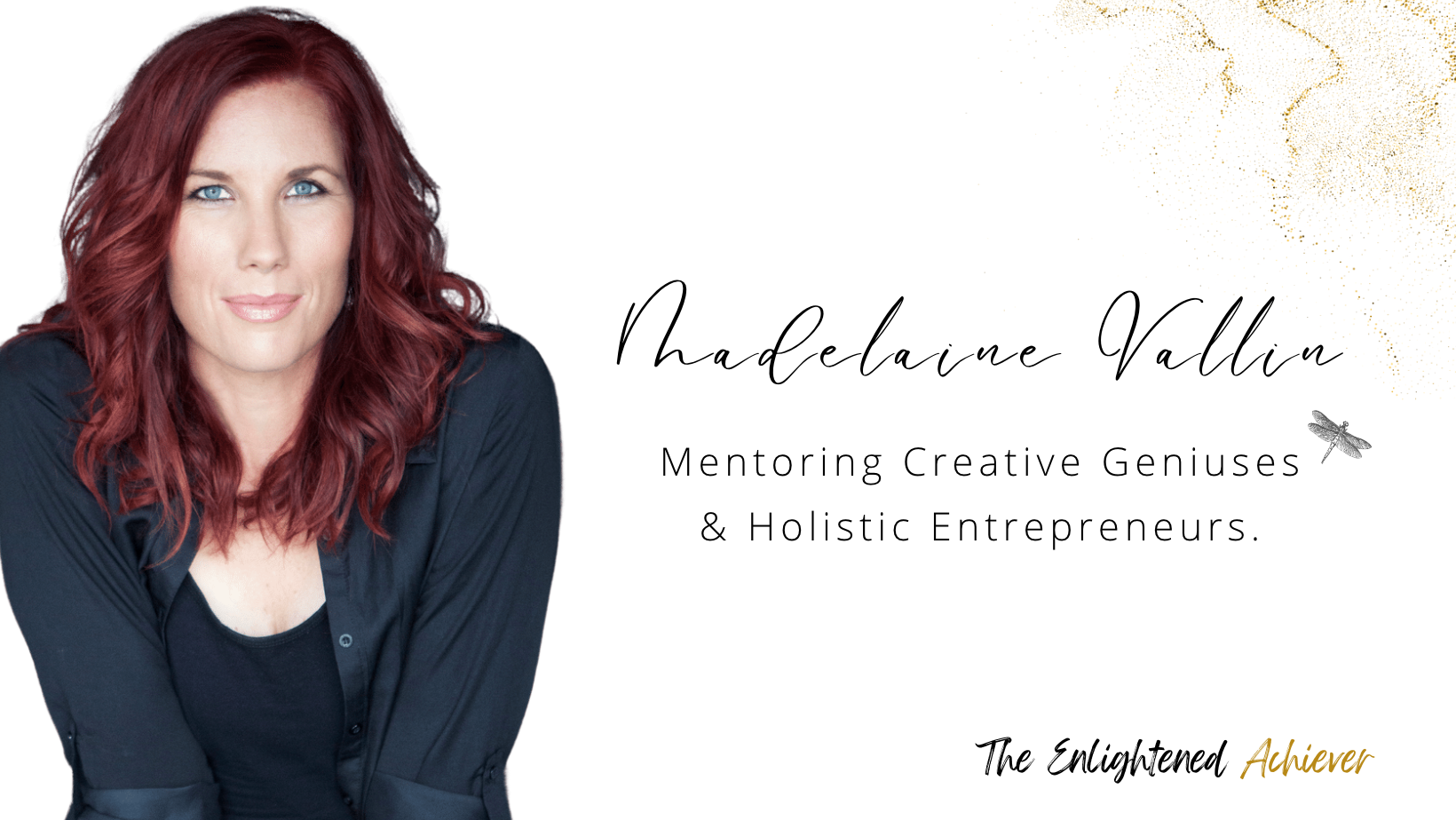 Madelaine Vallin - Mentoring For Creative Geniuses & Holistic Entrepreneurs