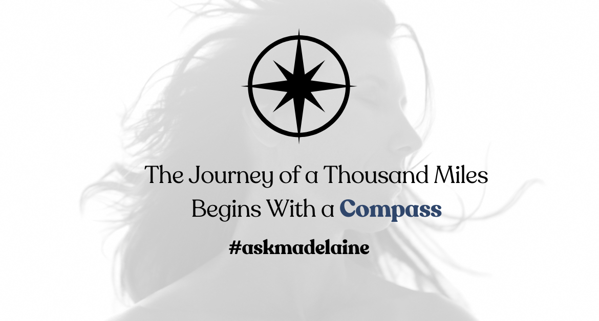 The Journey of a Thousand Miles Begins With a Compass