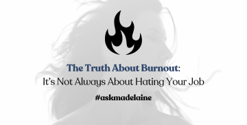 The Truth About Burnout: It’s Not Always About Hating Your Job