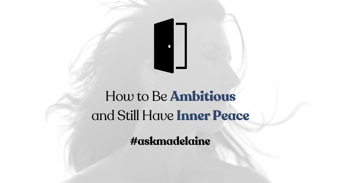 How to Be Ambitious and Still Have Inner Peace